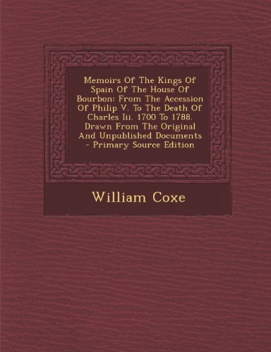 Memoirs of the Kings of Spain of the House of Bourbon