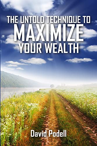 The Untold Technique to Maximize Your Wealth