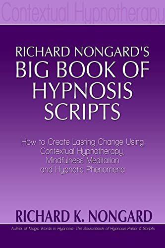 Richard Nongard's Big Book of Hypnosis Scripts