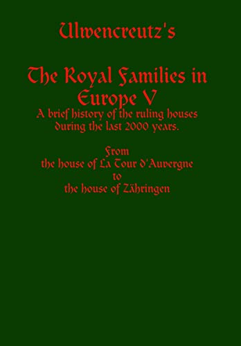Ulwencreutz's The Royal Families in Europe V