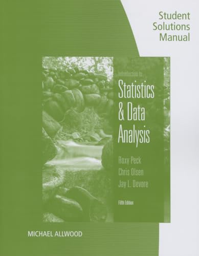 Student Solutions Manual for Peck/Olsen/Devore's An Introduction to Statistics and Data Analysis, 5th