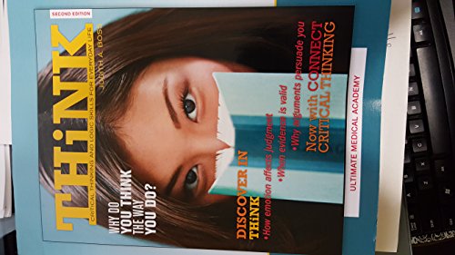 Think; Critical Thinking and Logic Skills for Everyday Life; 2nd Edition