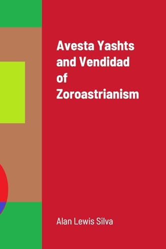Avesta Yashts and Vendidad of Zoroastrianism
