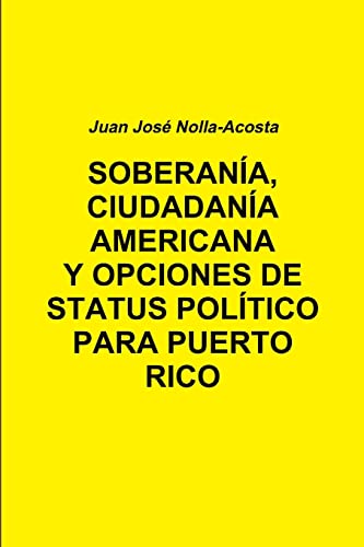 Soberania, Ciudadania Americana Y Opciones De Status Para Puerto Rico