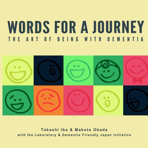 Words for a Journey: the Art of Being with Dementia