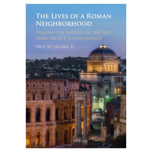 The Lives of a Roman Neighborhood