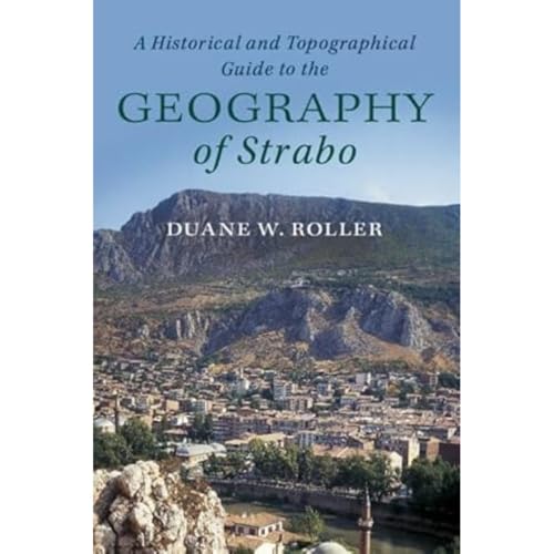 A Historical and Topographical Guide to the Geography of Strabo