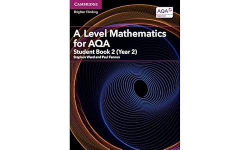 A A Level Mathematics for AQA Student Book 2 (Year 2)