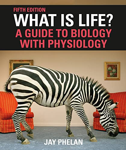 What Is Life? A Guide to Biology with Physiology