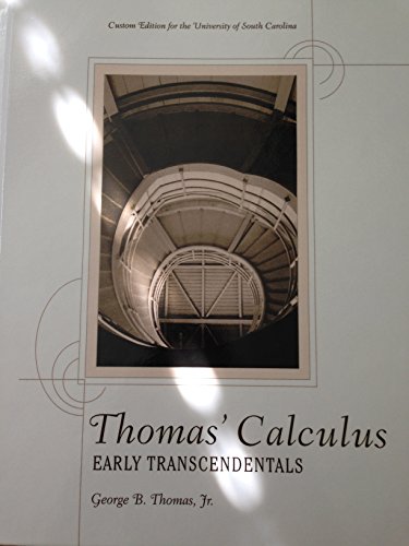 Thomas' Calculus Early Transcendentals Custom Edition for the University of South Carolina