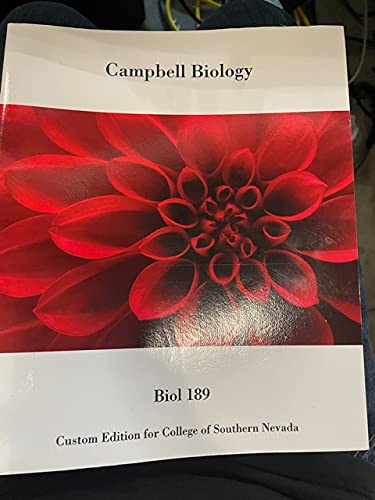 Campbell Biology th Edition Custom for College of Southern Nevada BIOL
