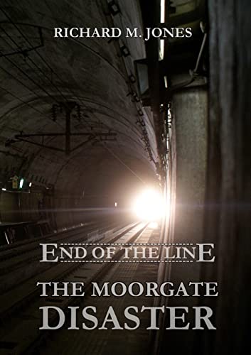 End of the Line - the Moorgate Disaster