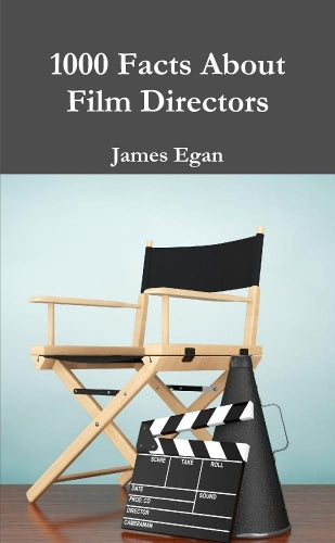 1000 Facts About Film Directors