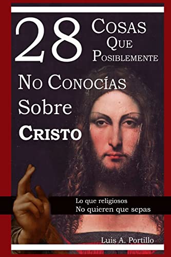 28 Cosas Que Posiblemente No Conocias Sobre Cristo