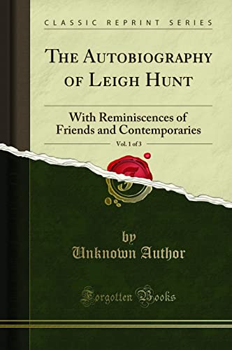 The Autobiography of Leigh Hunt, Vol. 1 of 3