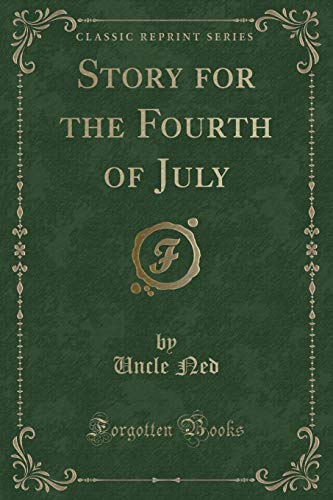 Story for the Fourth of July (Classic Reprint)