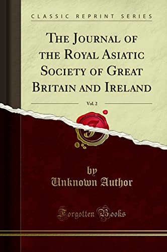 The Journal of the Royal Asiatic Society of Great Britain and Ireland, Vol. 2 (Classic Reprint)