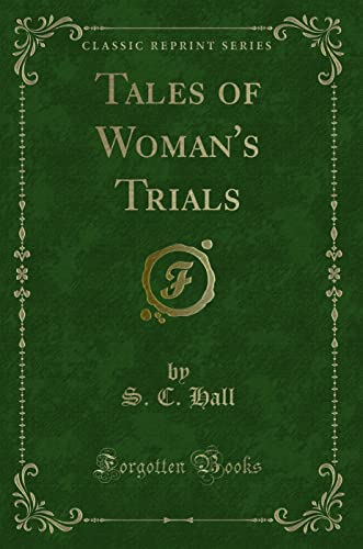 Tales of Woman's Trials (Classic Reprint)