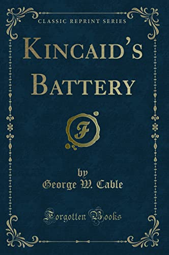 Kincaid's Battery (Classic Reprint)