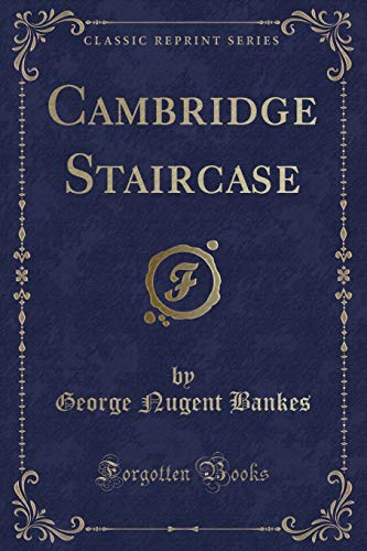 Cambridge Staircase (Classic Reprint)