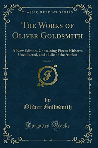 The Works of Oliver Goldsmith, Vol. 2 of 5