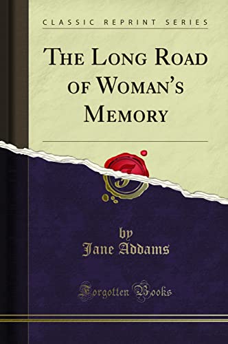 The Long Road of Woman's Memory (Classic Reprint)