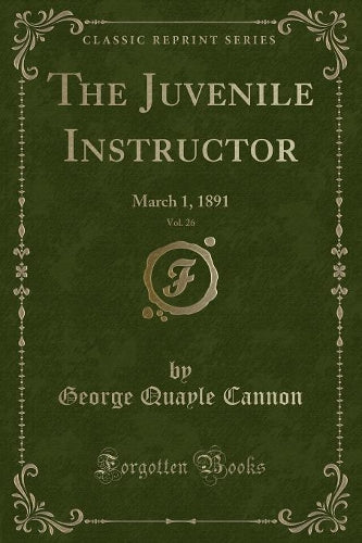 The Juvenile Instructor, Vol. 26