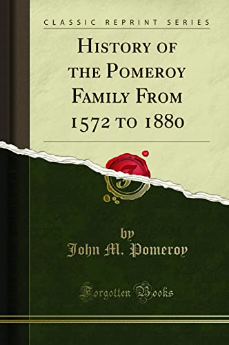 History of the Pomeroy Family from 1572 to 1880 (Classic Reprint)