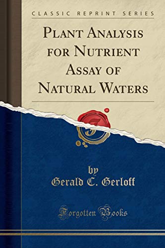 Plant Analysis for Nutrient Assay of Natural Waters (Classic Reprint)