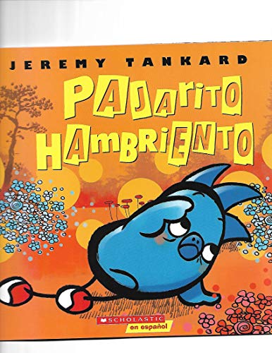 Pajarito Hambriento (Hungry Bird)