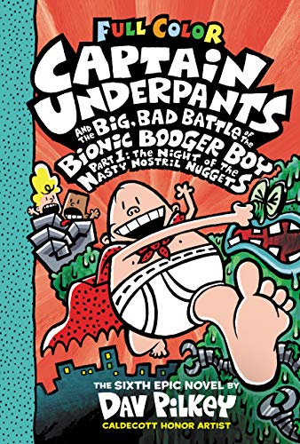 Captain Underpants and the Big, Bad Battle of the Bionic Booger Boy Part One: Colour Edition