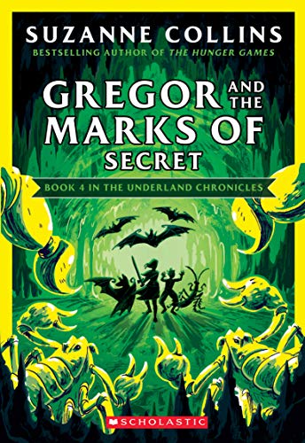 Gregor and the Marks of Secret (the Underland Chronicles #4: New Edition)