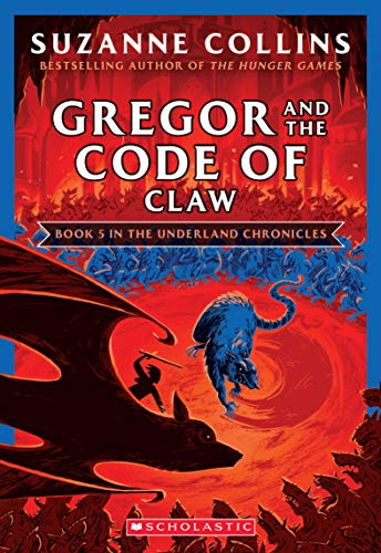 Gregor and the Code of Claw (the Underland Chronicles #5: New Edition)