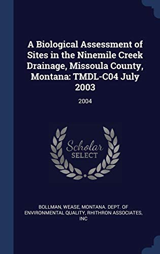 A Biological Assessment of Sites in the Ninemile Creek Drainage, Missoula County, Montana