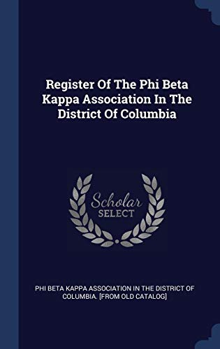Register Of The Phi Beta Kappa Association In The District Of Columbia
