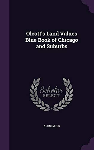 Olcott's Land Values Blue Book of Chicago and Suburbs