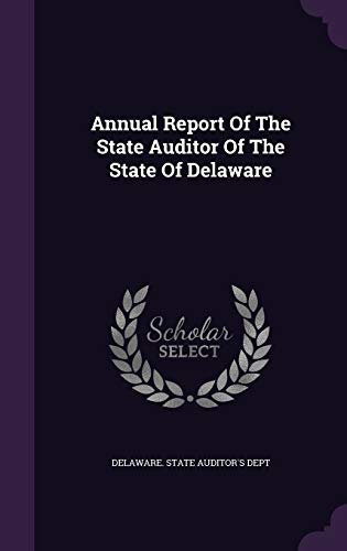 Annual Report Of The State Auditor Of The State Of Delaware