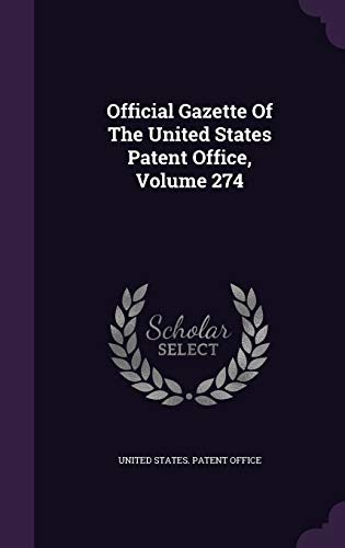 Official Gazette Of The United States Patent Office, Volume 274