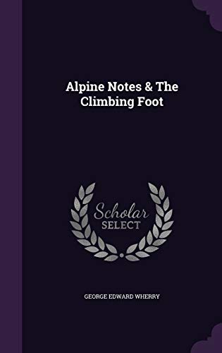 Alpine Notes & The Climbing Foot