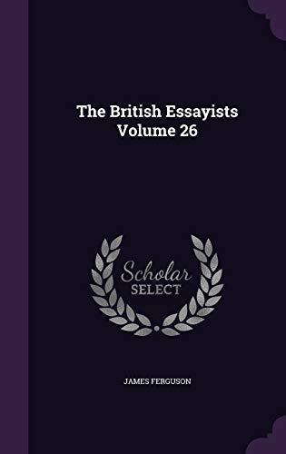 The British Essayists Volume 26