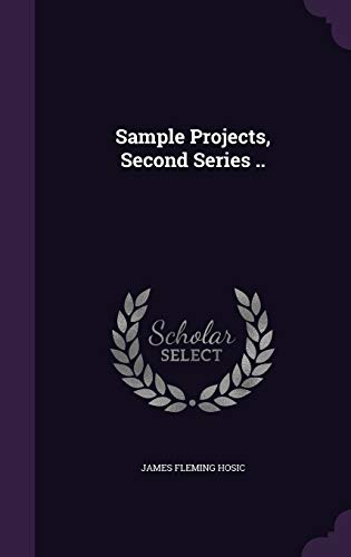 Sample Projects, Second Series ..
