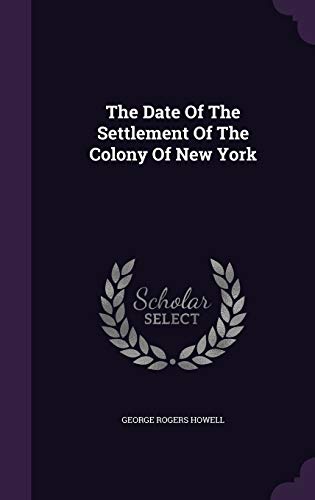 The Date Of The Settlement Of The Colony Of New York