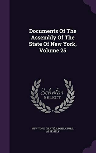 Documents Of The Assembly Of The State Of New York, Volume 25