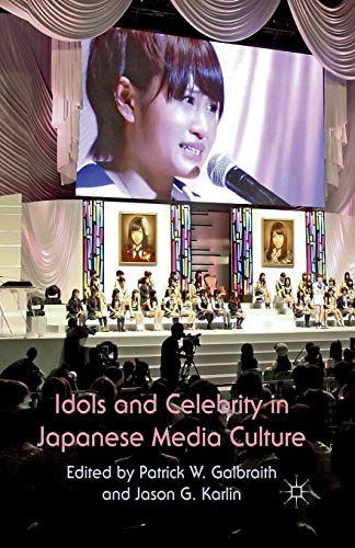 Idols and Celebrity in Japanese Media Culture