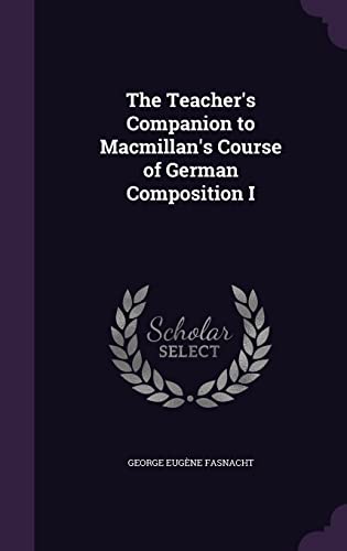 The Teacher's Companion to Macmillan's Course of German Composition I