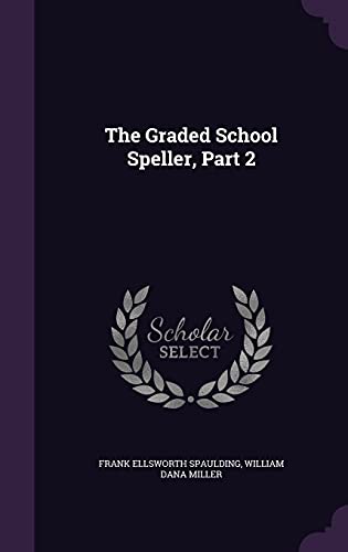 The Graded School Speller, Part 2