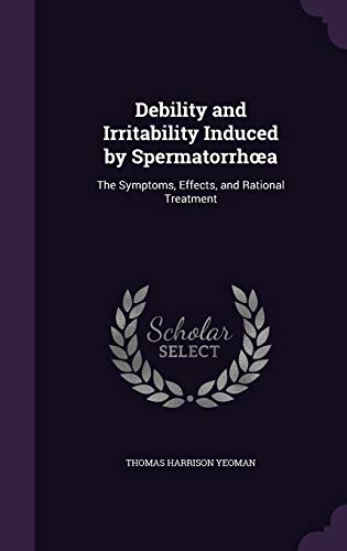 Debility and Irritability Induced by Spermatorrhoea