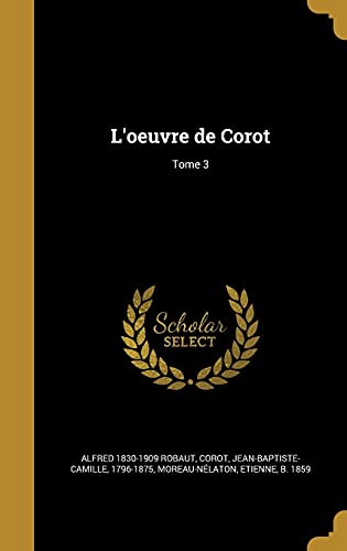 L'oeuvre de Corot; Tome 3