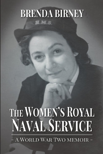 The Women's Royal Naval Service: a World War Two Memoir