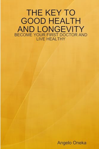 The Key to Good Health and Longevity